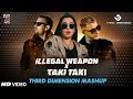 Illegal weapon x taki taki third dimension mashup  jasminesandlasofficial   garry sandhu  djsnake