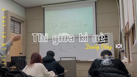Chuyện thi cử ở Hàn Quốc? || Du học sinh Hàn || làm thẻ và đi tàu