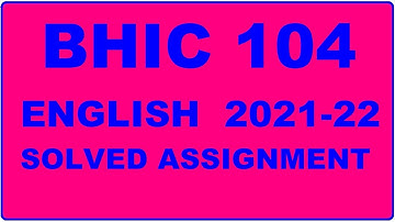 BHIC 104 Solved Assignment 2021-22 in ENGLISH,  Whatsapp For Pdf  9992290905.