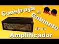 Como hacer una caja o gabinete para su amplificador