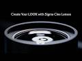 How Sigma Cine Lenses Help Filmmakers Create a Signature "Look"