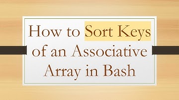 How to Sort Keys of an Associative Array in Bash