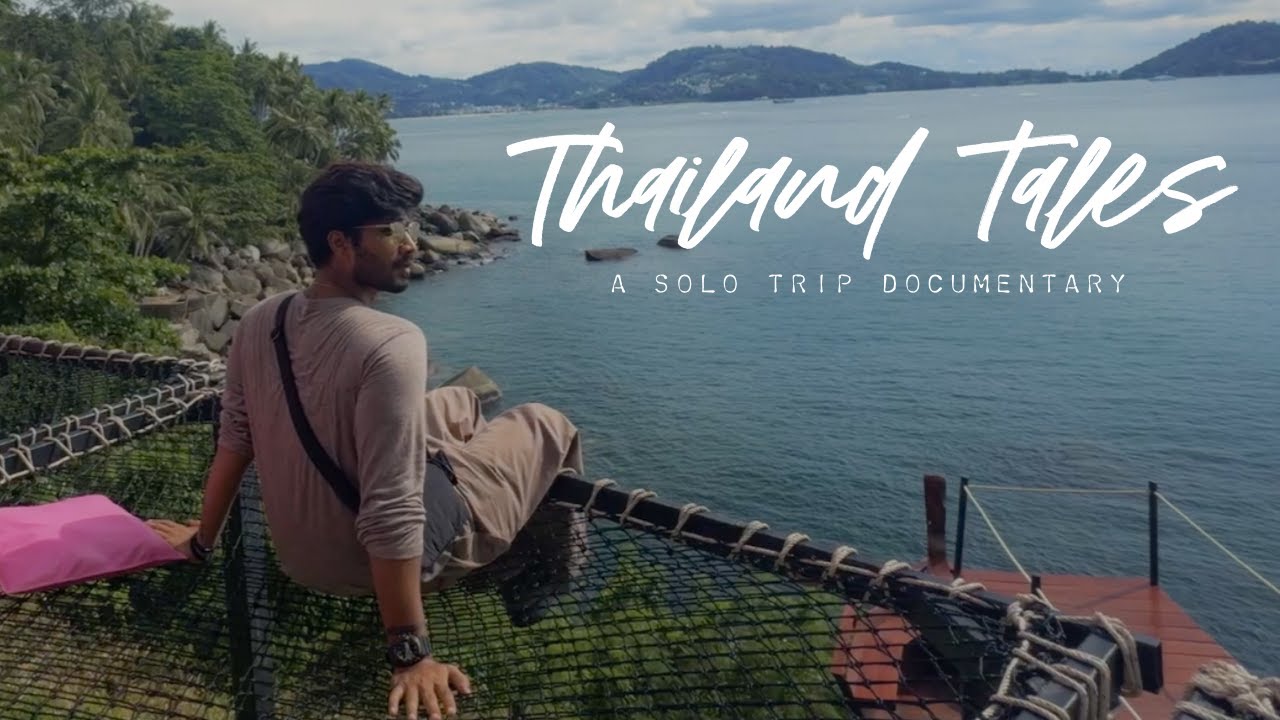 THAILAND SOLO ADVENTURE | AKSHAY KAMAL | A JOURNEY OF SELF EXPLORING AND SELF REALISATION