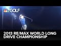 2013 RE/MAX World Long Drive Championship: Live Finale | Golf Channel