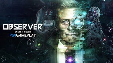 Observer: System Redux Gameplay (PS4)