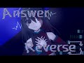 Answer Reverse / ネキP    feat.VY1