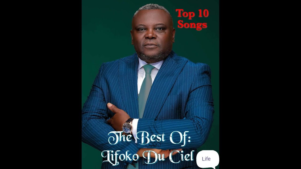 Compilation des 10 meilleures chansons de Lifoko Du Ciel Nkolo oyebi Motema   Conclusion