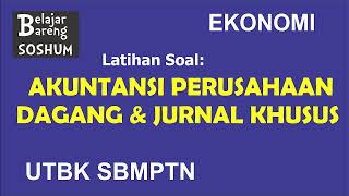 EKONOMI | LATIHAN SOAL - AKUNTANSI PERUSAHAAN DAGANG & JURNAL KHUSUS | UTBK SBMPTN SOSHUM EKONOMI | LATIHAN SOAL - AKUNTANSI PERUSAHAAN DAGANG & JURNAL KHUSUS | UTBK SBMPTN SOSHUM