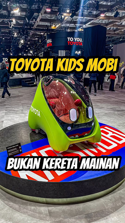 TOYOTA KIDS MOBI - KERETA UNTUK KANAK-KANAK?