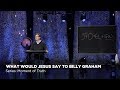 Lee Strobel: What Would Jesus say to Billy Graham