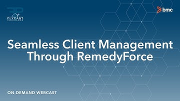 BMC Software Client Management & RemedyForce Webinar
