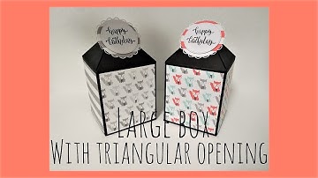 Large Box with Triangular Lid Tutorial - Using Stampin Up 