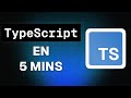 Apprendre typescript en juste 5 minutes 2024