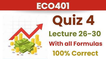 ECO401 quiz 4 solution_fall 2023_Full solved_Lecture 26 to 30_eco401 quiz 4 solution