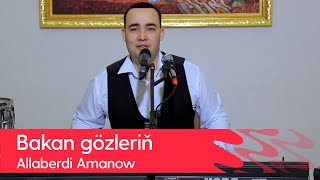 Allaberdi Amanow - Bakan gozlerin | 2022