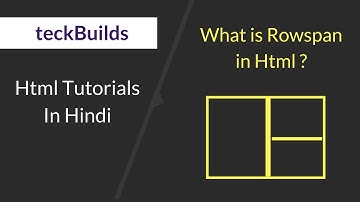 What is Rowspan attribute in html table