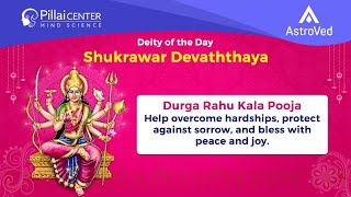Shukrawar Devaththaya(Friday Deity of the day) RaghuKala Pooja- 03.05.2024 at Raghu Kalam