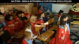 Transmisja Mszy św w wigilię Intronizacji Chrystusa na Króla Polski z Pustelni ks Natanka 29.10.2016