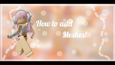 How to add meshes | Btools ROBLOX | 23.03.2022 | Part 01