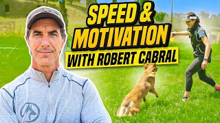 Boost Your Dog's Speed and Motivation with Robert Cabral by Nate Schoemer 14,347 views 6 months ago 21 minutes