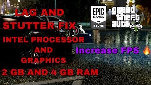 EpicGames: HOW TO FIX  LAG AND STUTTER GTA 5 PC FOR LOW/ MID END PC