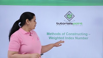 Class 11th – Methods of Constructing – Weighted Index Number | Tutorials Point