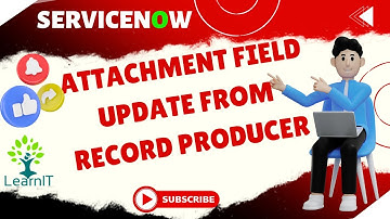 Update Incident Record Attachment Field from Record Producer | Catalog Item to Update any Record