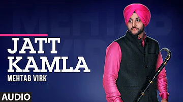 Jatt Kamla (Full Audio Song) Mehtab Virk | Desi Routz | T-Series Apna Punjab