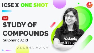 Study of Compounds [ Sulphuric Acid ] in One Shot - ICSE Class 10 Chemistry | Semester2 | Vedantu