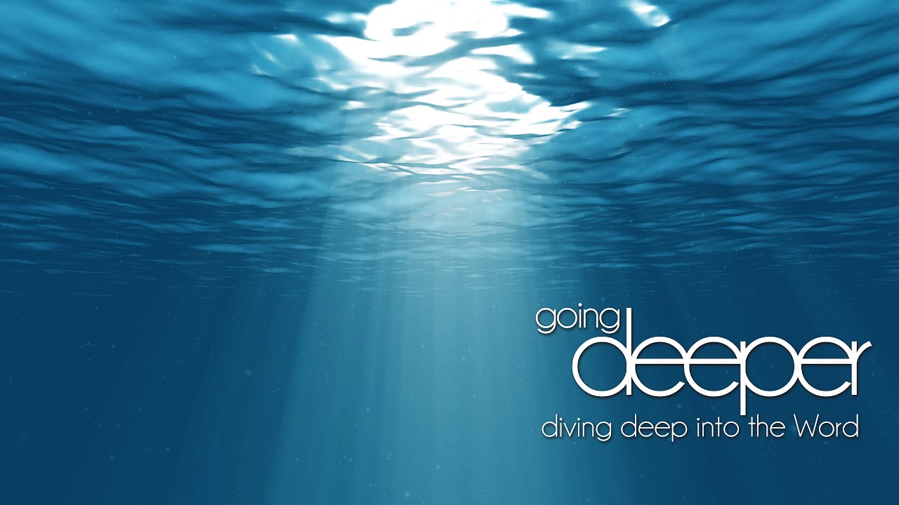 Going Deeper Diving Deeper Into The Word YouTube