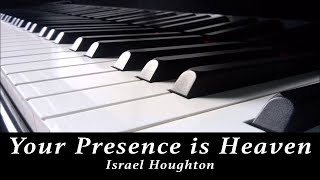 Video thumbnail of "Israel Houghton - Your Presence is Heaven (Piano Instrumental)"