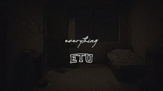 Video thumbnail of "etu - everything (official lyric video)"