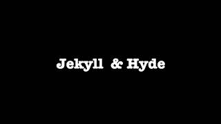 Jekyll & hyde
