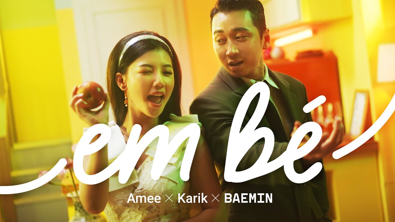 EM BÉ - AMEE x KARIK x BAEMIN | Official Music Video - YouTube