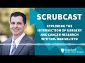 Exploring the Intersection of Surgery and Cancer Research with Dr Dan Delitto