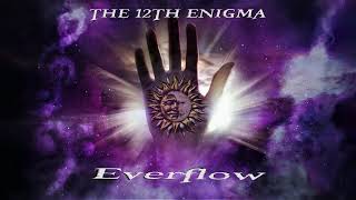 The 12th Enigma - Everflow