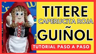 Titere, Guiñol de Caperucita Roja | Little red riding hood How to make a puppet