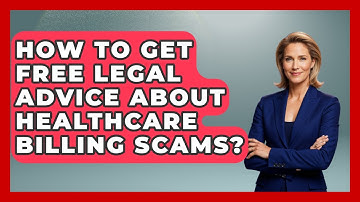 How To Get Free Legal Advice About Healthcare Billing Scams? - Consumer Laws For You