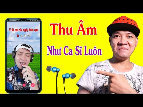 App Karaoke Thu Âm Trên Điện Thoại Hay Như Ca Sĩ Luôn