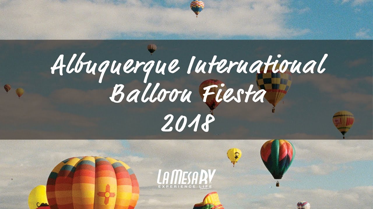 La Mesa Rv Albuquerque >> Albuquerque International Balloon Fiesta 2018 La Mesa Rv La Mesa Rv Albuquerque >> Albuquerque International Balloon Fiesta 2018 La Mesa Rv