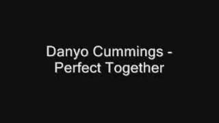 Danyo Cummings - Perfect Together chords