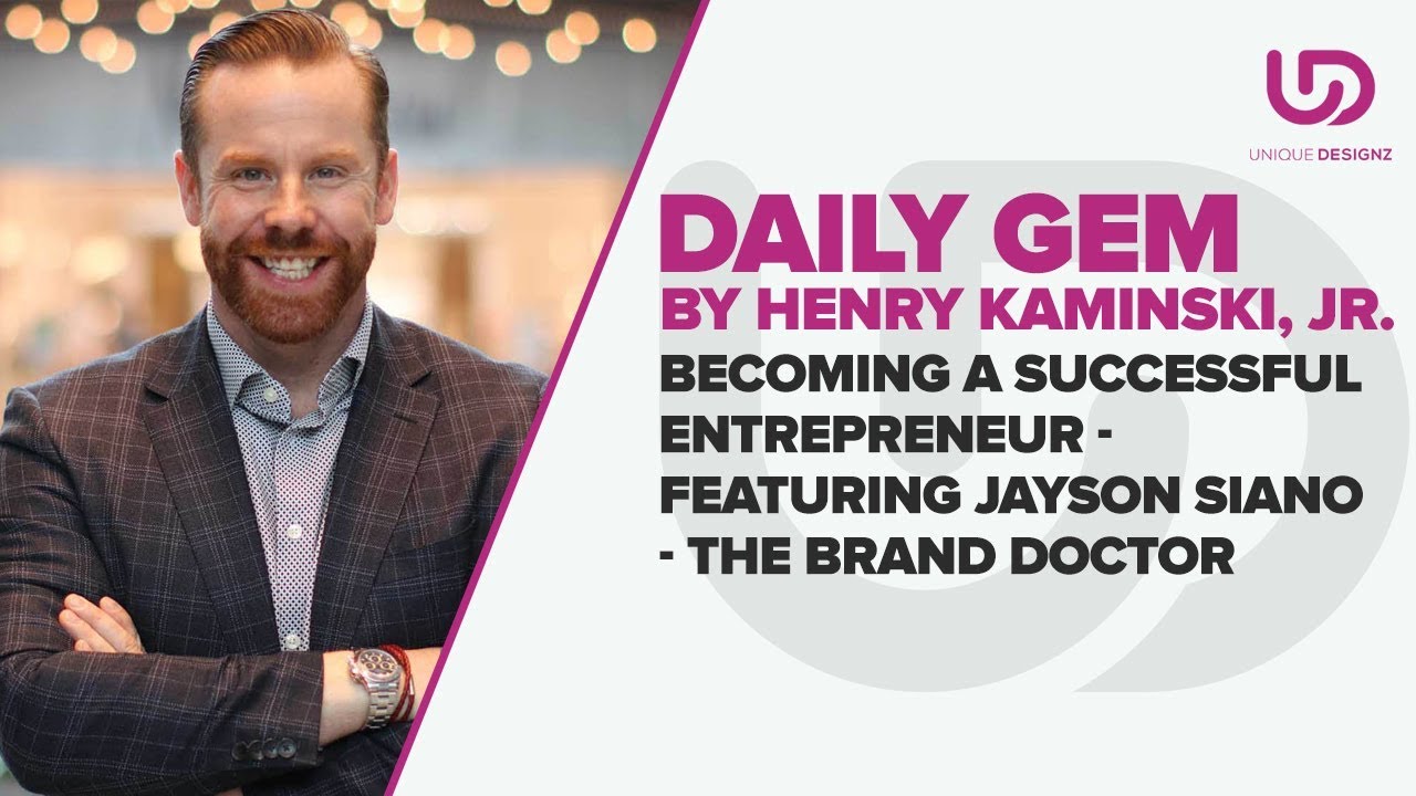 Entrepreneur Tips: Becoming a Successful Entrepreneur - Featuring Jayson Siano - The Brand Doctor