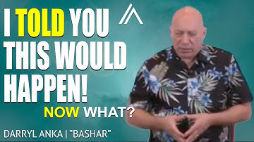 BASHAR: This is Going to Be "CRAZY!" The Message & Advice YOU NEED to Hear!  feat. Darryl Anka