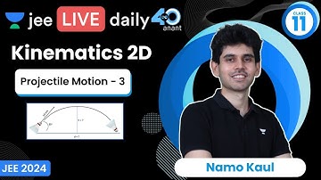Kinematics 2D L3 | Projectile Motion - 3 | #jee2024 #jee2025 #jeephysics #namokaul