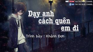 Dạy anh cách quên em đi - Khánh Đơn