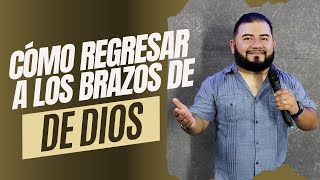 CÓMO REGRESAR A LOS BRAZOS DE DIOS // Predicador Católico Ángel Salguero