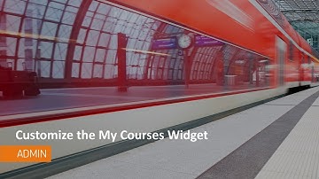 Learning Environment - Customize the My Courses Widget - Administrator