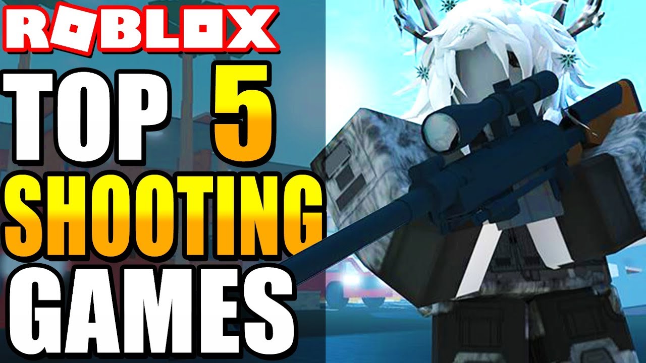 Top 5 Shooting Games In Roblox Best Shooter Games In Roblox 2018 Youtube - realistic gun game roblox