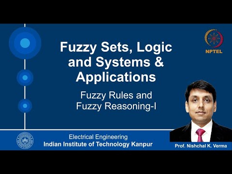Lecture 48 - Fuzzy Rules and Fuzzy Reasoning By Prof. Nishchal K. Verma