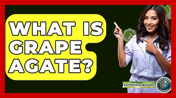 What Is Grape Agate? - Earth Science Answers